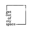 Get Out Of My Space logo